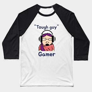 Tough guy gamer Baseball T-Shirt